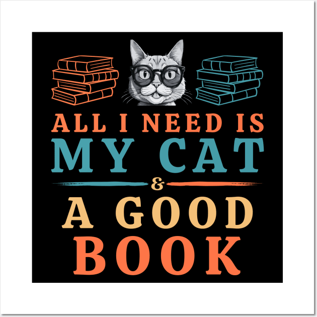 All I Need is My Cat & a Good Book Wall Art by Pikalaolamotor